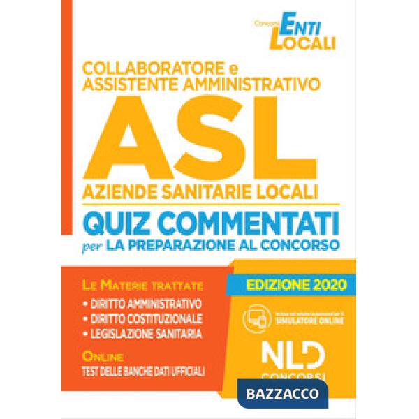 Collaboratore e assistente amministrativo ASL Aziende Sanitarie Locali. Quiz commentati per la preparazione al concorso