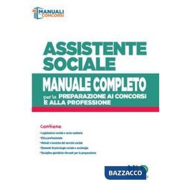 Concorso assistente sociale. Manuale completo per la preparazione al concorso