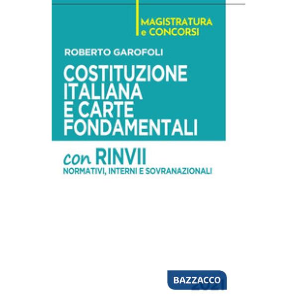 Costituzione italiana e carte fondamentali. Con rinvii normativi, interni e sovranazionali
