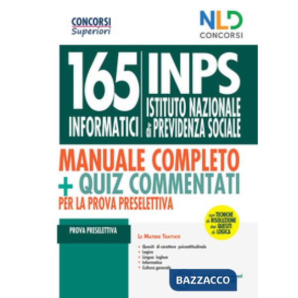Concorso 165 informatici INPS. Manuale + Quiz per la prova preselettiva. Con tecniche di risoluzione dei quesiti di logica