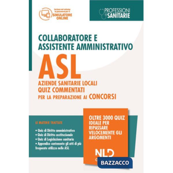 Collaboratore e assistente amministrativo ASL Aziende Sanitarie Locali. Quiz commentati per la preparazione al concorso