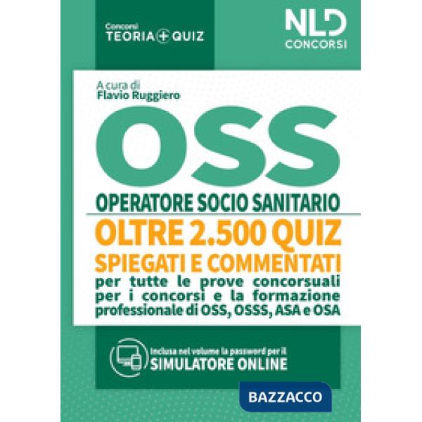 OSS Quiz: Operatore Socio Sanitario. Quiz spiegati e commentati per tutte le prove concorsuali per OSS