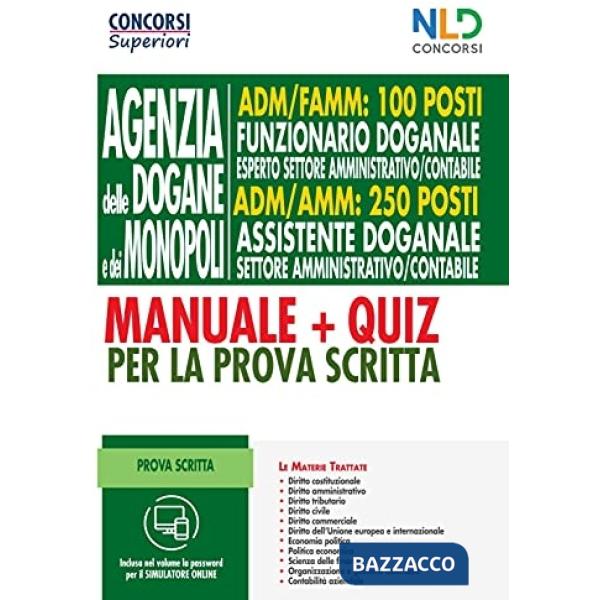 Concorso 100 posti funzionari doganali + 250 posti assistenti doganali. Manuale + quiz completi per la prova scritta