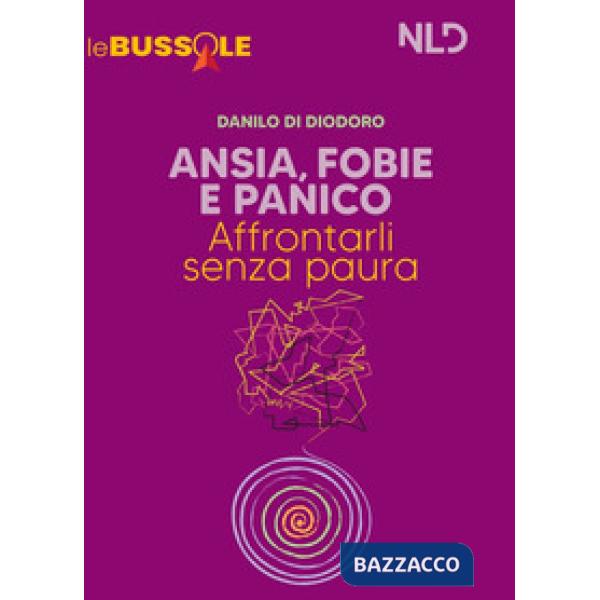 Ansia, fobie e panico: affrontarli senza paure