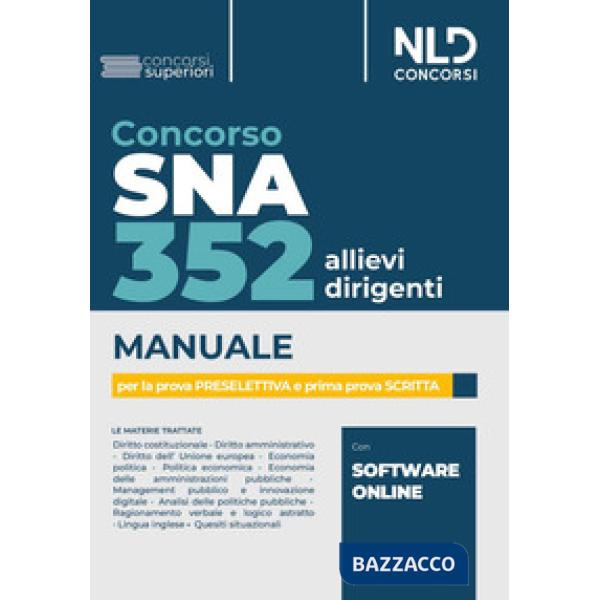 Concorso 352 allievi dirigenti SNA. Manuale per la prova preselettiva e prima prova scritta