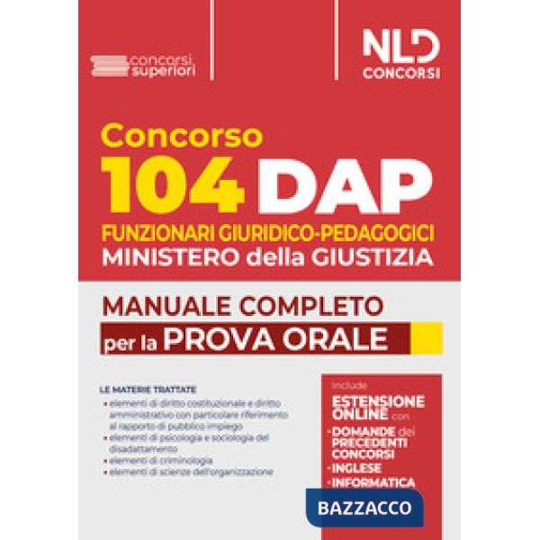Concorso DAP 104 posti funzionari giuridico-pedagogici. Manuale completo per la prova orale con domande formulate ai precedenti 