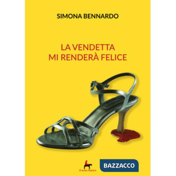 Vendetta mi renderà felice (La)