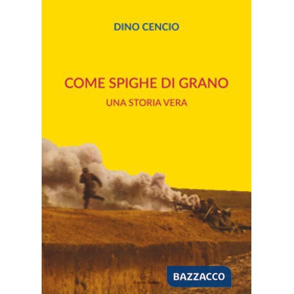 Come spighe di grano. Una storia vera