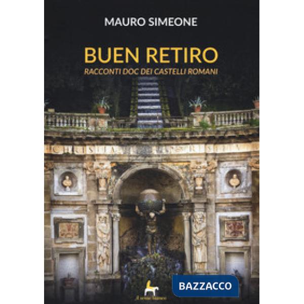 Buen retiro. Racconti doc dei castelli romani