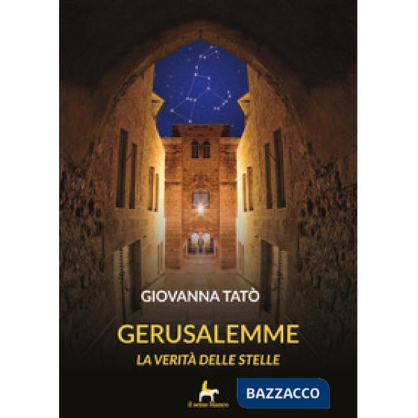 Gerusalemme. La verità delle stelle