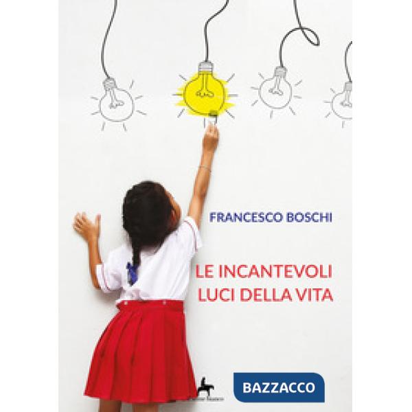 Incantevoli luci della vita (Le)