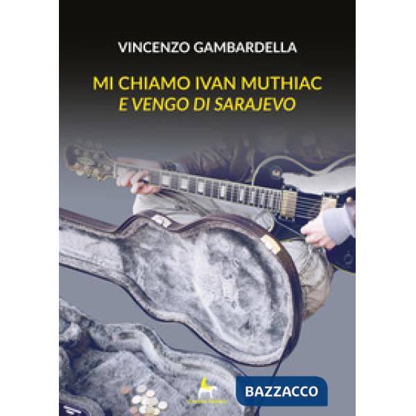 Mi chiamo Ivan Muthiac e vengo di Sarajevo