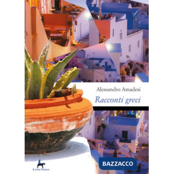 Racconti greci. Kalimera, kalispera, kaliniktha