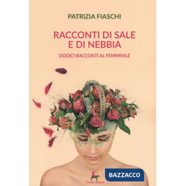 Racconti di sale e di nebbia. Dodici racconti al femminile