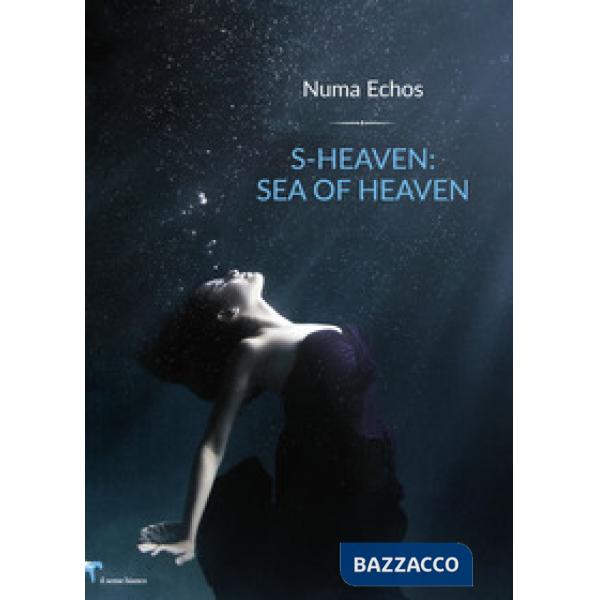 S-heaven: sea of heaven. Ediz. italiana