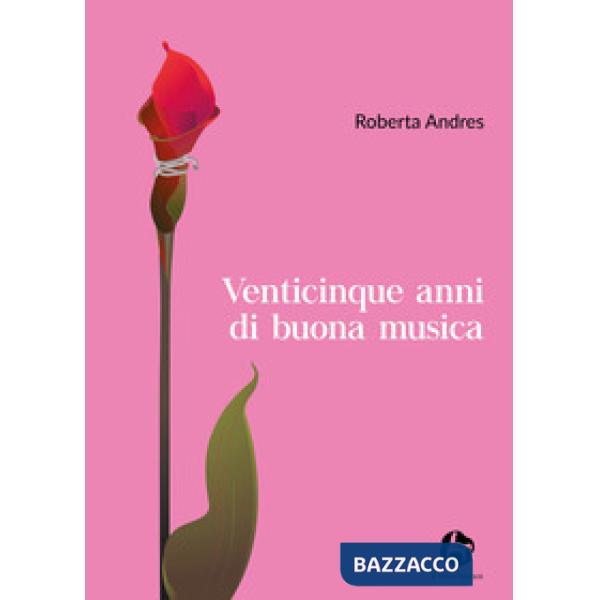 Venticinque anni di buona musica