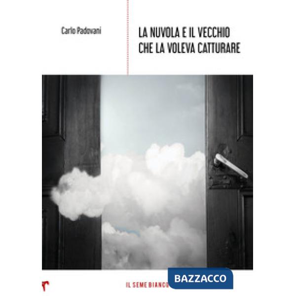 Nuvola e il vecchio che la voleva catturare (La)