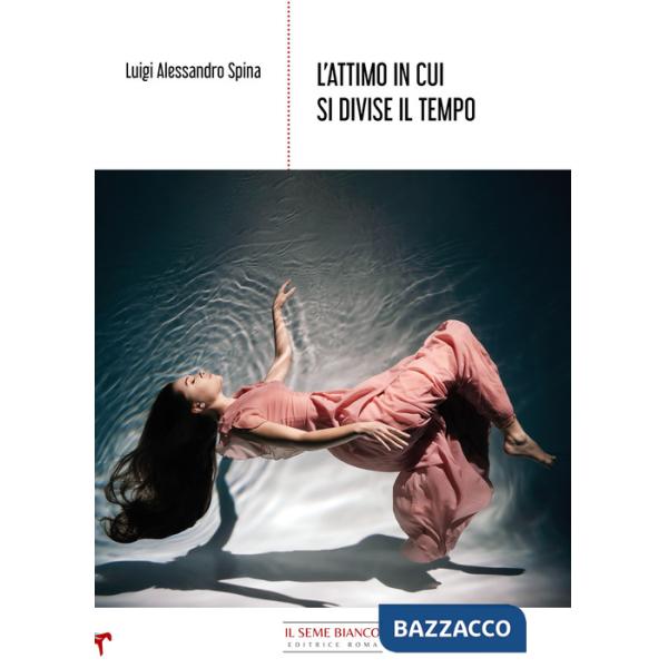 Attimo in cui si divise il tempo (L')