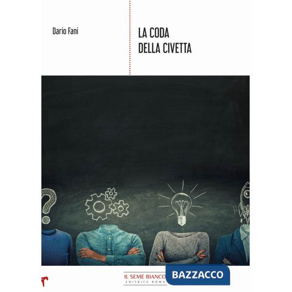 Coda della civetta. Spunti per scoprire i segreti dell'azione consapevole (La)