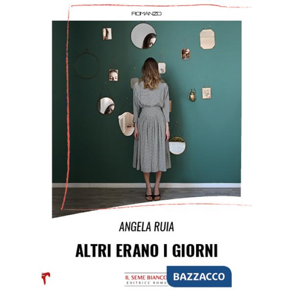 Altri erano i giorni