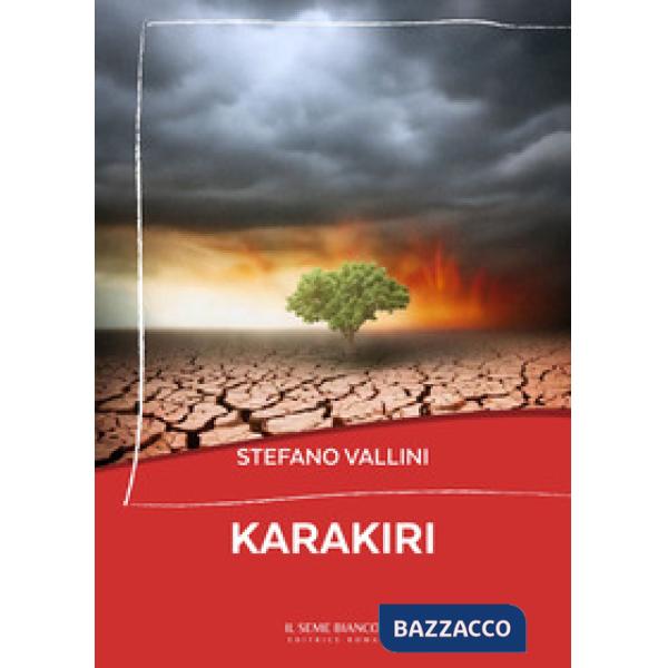 Karakiri. La razza umana si sta autodistruggendo. Un pianeta sofferente