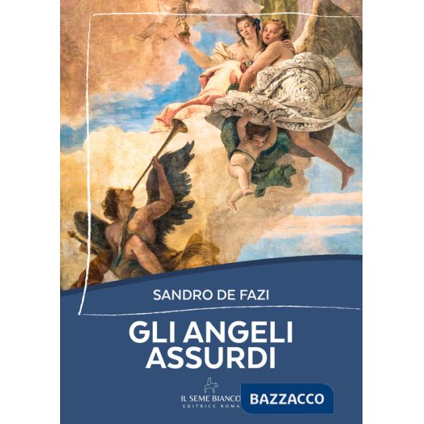Angeli assurdi (Gli)