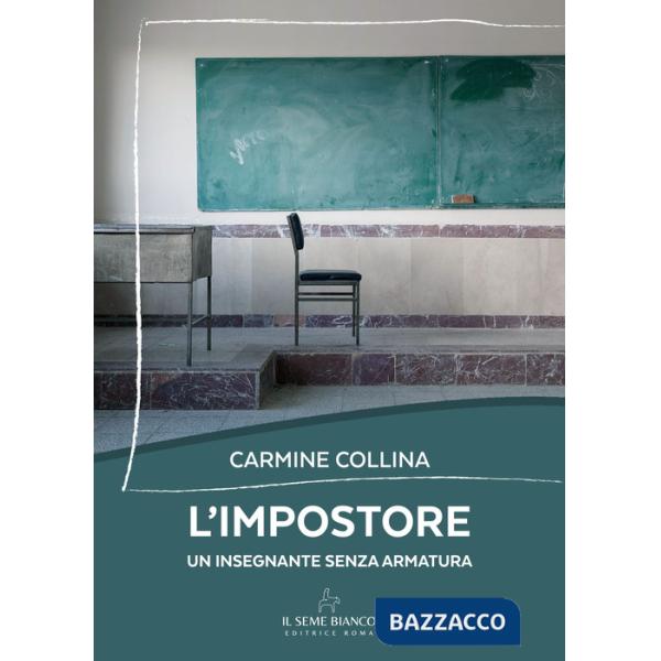 Impostore. Un insegnante senza armatura (L')