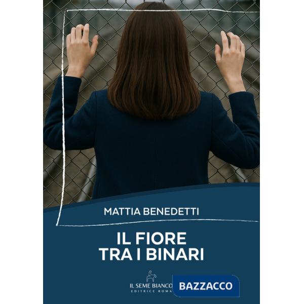 Fiore tra i binari (Il)