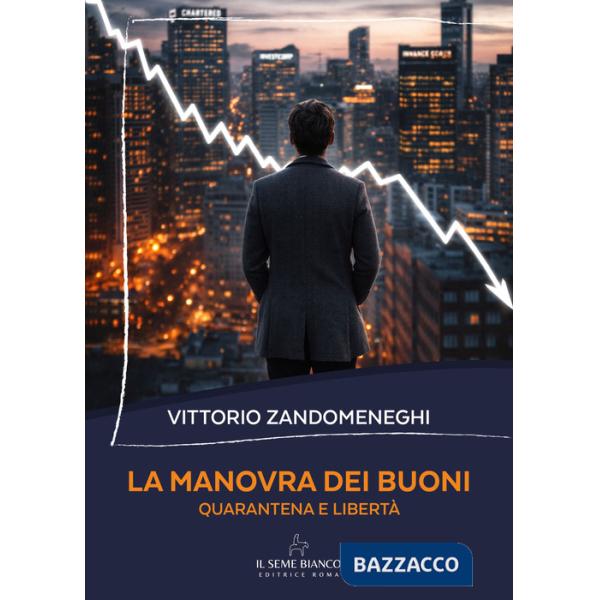 Manovra dei buoni. Quarantena e libertà (La)