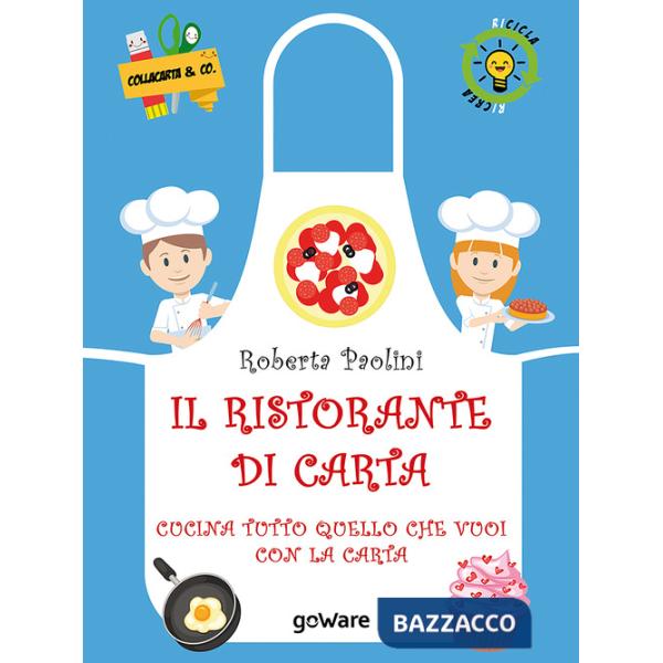 Ristorante di carta. Cucina tutto quello che vuoi con la carta (Il)