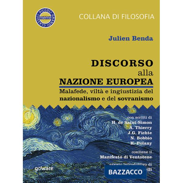 Discorso alla nazione europea. Malafede, viltà e ingiustizia del nazionalismo e del sovranismo