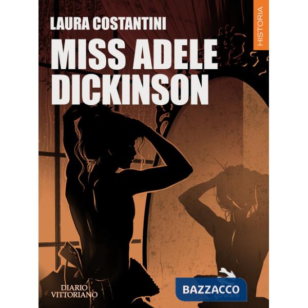 Miss Adele Dickinson. Diario vittoriano. Vol. 3