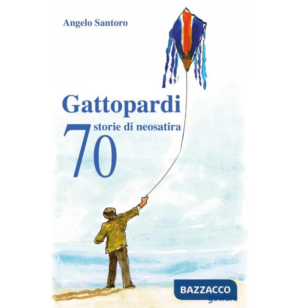 Gattopardi. 70 storie di neosatira