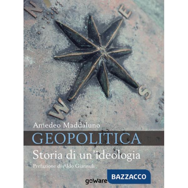Geopolitica. Storia di un'ideologia