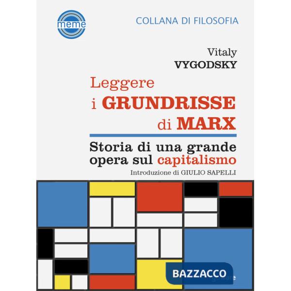 Leggere i Grundrisse di Marx. Storia di una grande opera sul capitalismo
