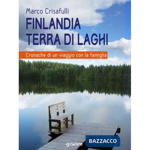 Finlandia terra di laghi. Cronache di un viaggio con la famiglia