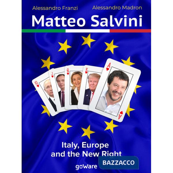 Matteo Salvini. Italy, Europe and the new right