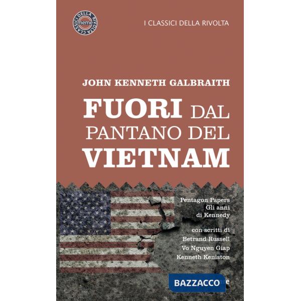 Fuori dal pantano del Vietnam. Pentagon papers. Gli anni di Kennedy