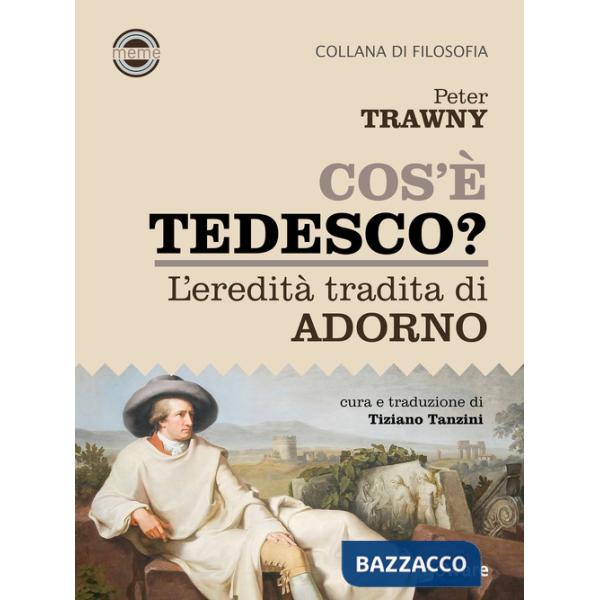 Cos'è tedesco? L'eredità tradita di Adorno