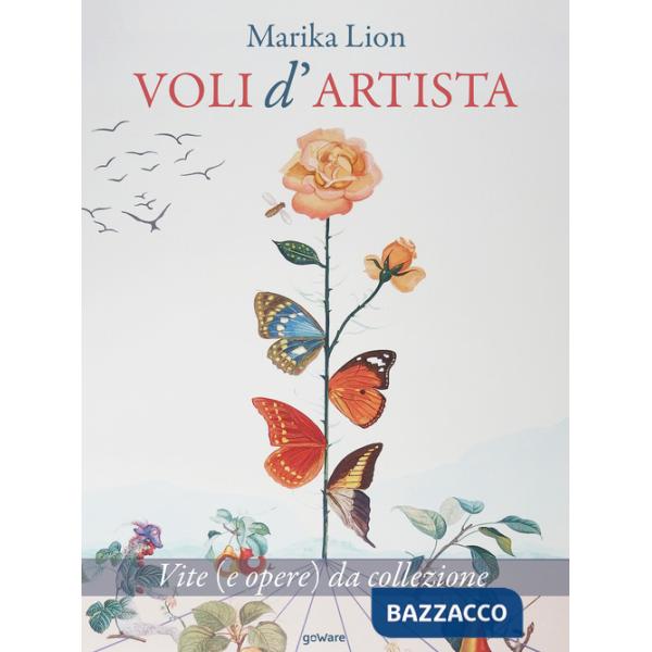 Voli d'artista. Vite (e opere) da collezione