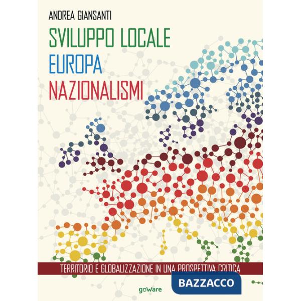 Sviluppo locale, Europa, nazionalismi. Territorio e globalizzazione in una prospettiva critica