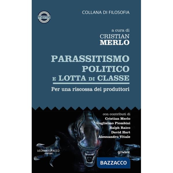 Parassitismo politico e lotta di classe. Per una riscossa dei produttori