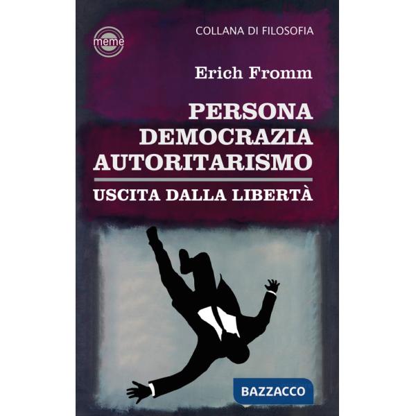 Persona, democrazia, autoritarismo. Uscita dalla libertà