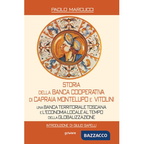 Storia della Banca Cooperativa di Capraia, Montelupo e Vitolini. Una banca territoriale toscana e l'economia locale al tempo del