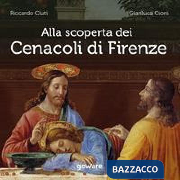 Alla scoperta dei Cenacoli di Firenze