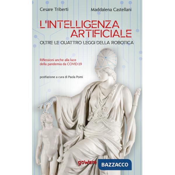 Intelligenza artificiale oltre le quattro leggi della robotica. Riflessioni anche alla luce della pandemia da Covid-19 (L')
