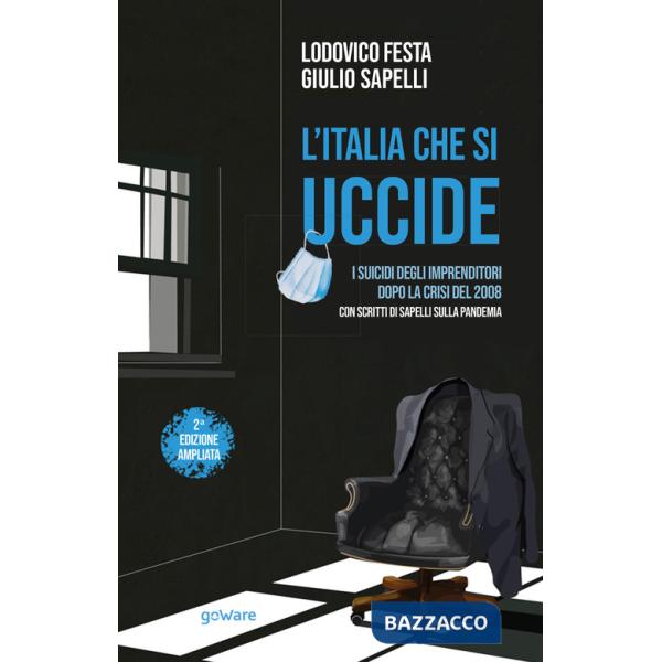 Italia che si uccide. I suicidi degli imprenditori dopo la crisi del 2008 (L')