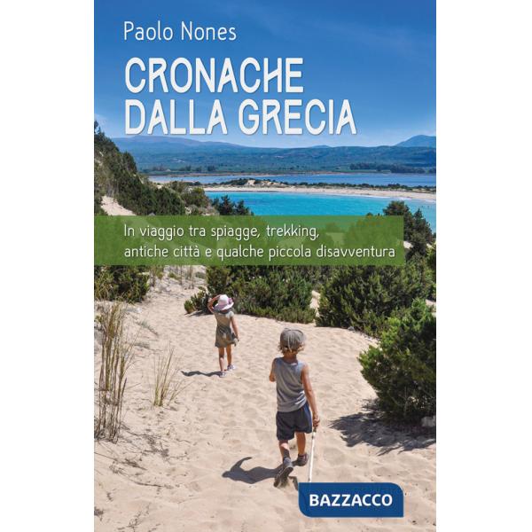 Cronache dalla Grecia. In viaggio tra spiagge, trekking, antiche città e qualche piccola disavventura
