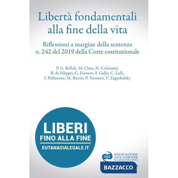 Libertà fondamentali alla fine della vita. Riflessioni a margine della sentenza n. 242 del 2019 della Corte Costituzionale