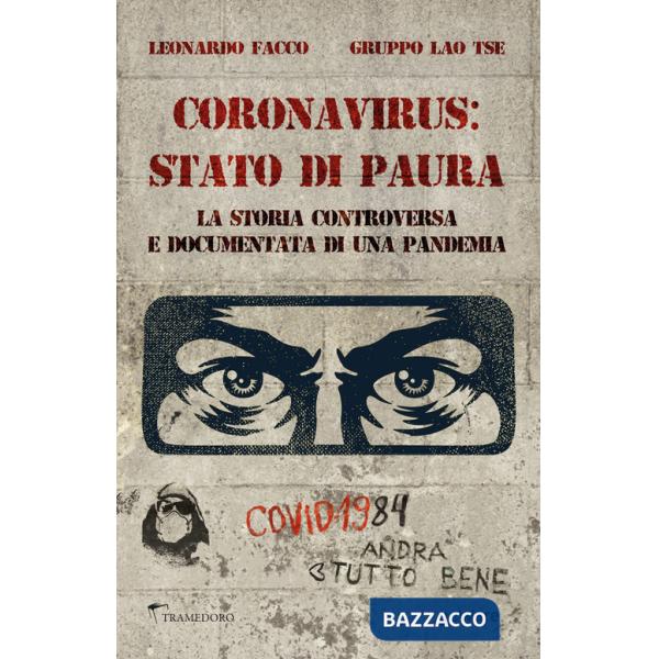 Coronavirus: stato di paura. La storia controversa e documentata di una pandemia
